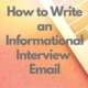 How to Write an Informational Interview Email